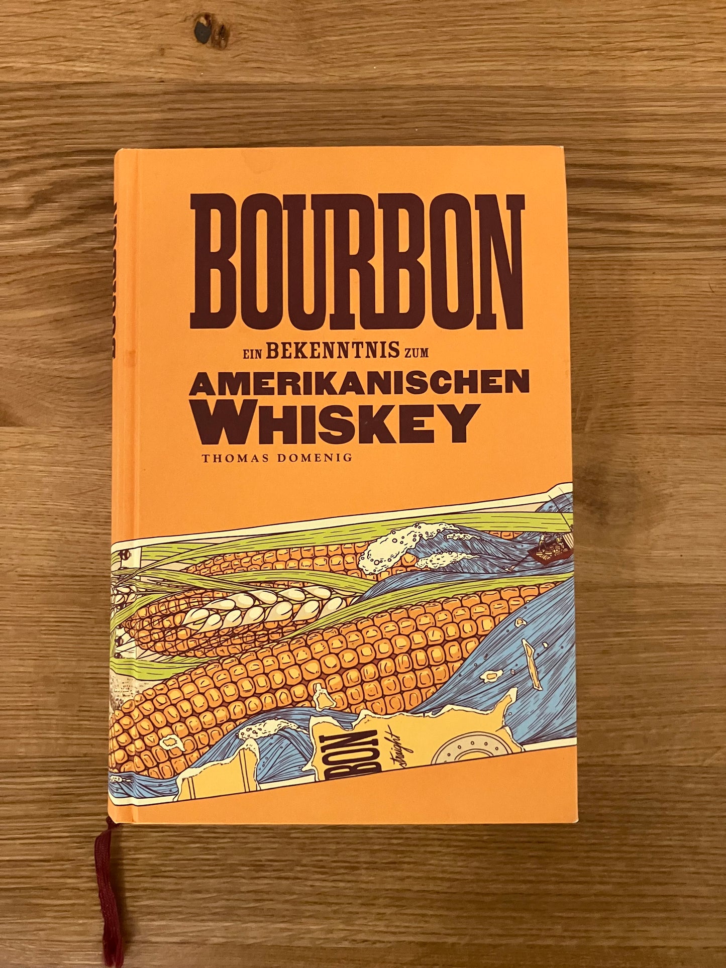 Bourbon - Ein Bekenntniss zum amerikanischen Whiskey - Thomas Domenig